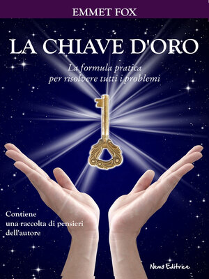 cover image of La chiave d'oro. La formula pratica per risolvere tutti i problemi